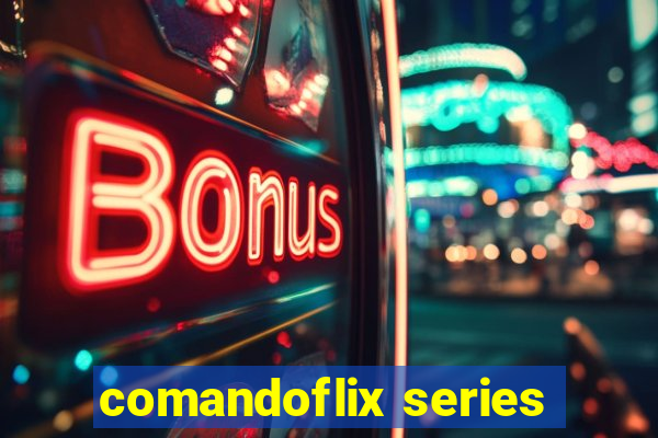 comandoflix series